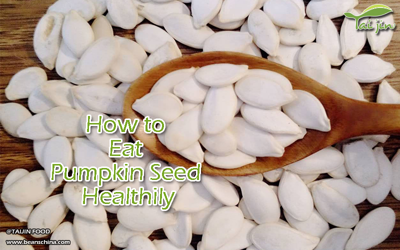 How to Eat Pumpkin Seed Healthily